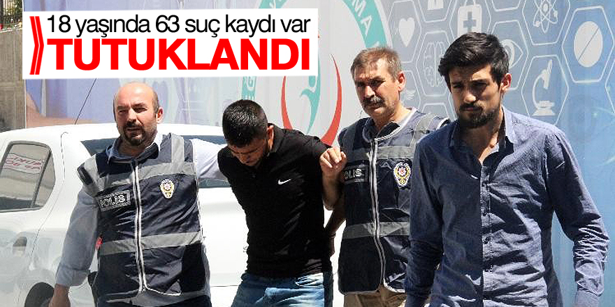 18 yaşındaki suç makinesi tutuklandı