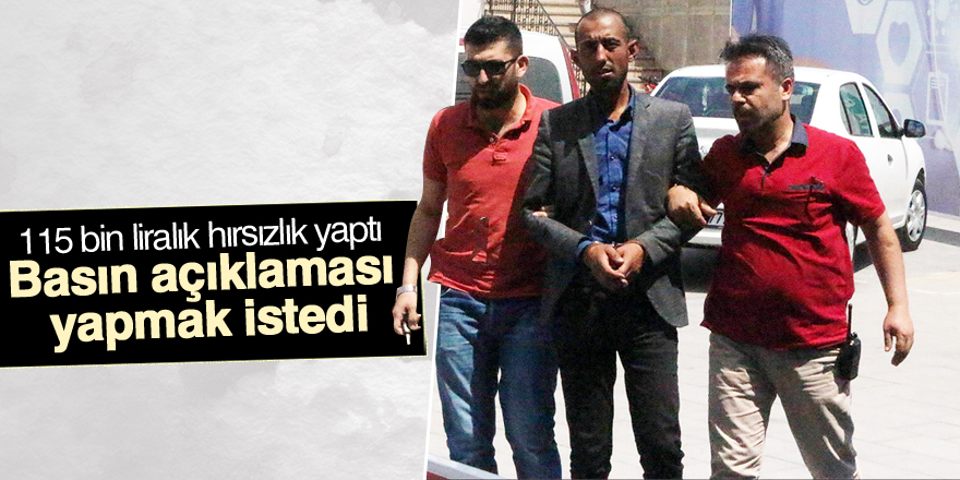 Basın Açıklaması Yapma Meraklısı Hırsız Tutuklandı