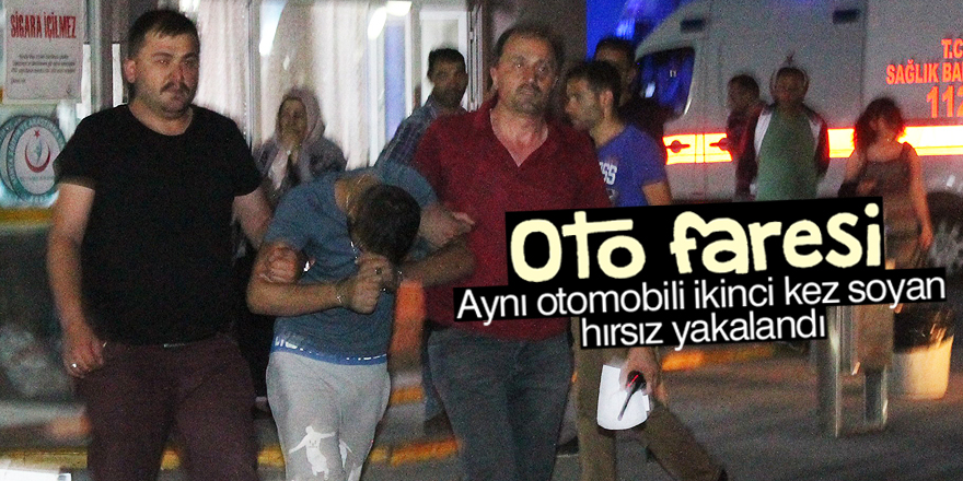 Aynı otomobili ikinci kez soyan hırsız yakalandı