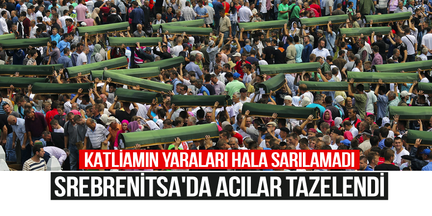 Srebrenitsa'da acılar tazelendi