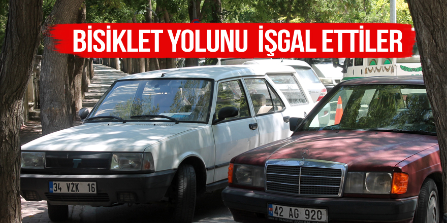 Bisiklet yolunu  işgal ettiler