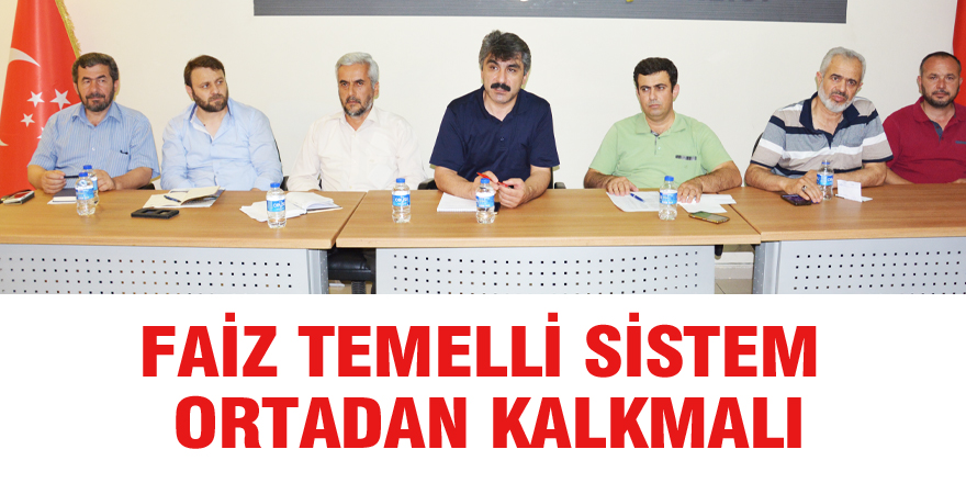 Faiz temelli sistem ortadan kalkmalı