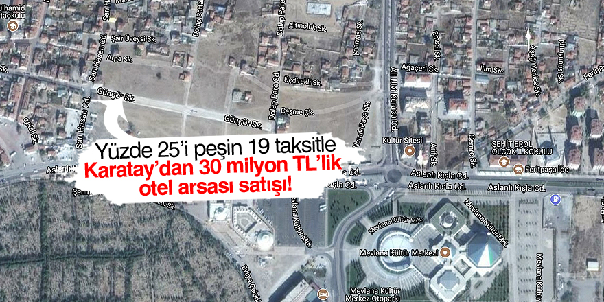 Karatay’dan 30 milyon TL’lik otel arsası satışı!