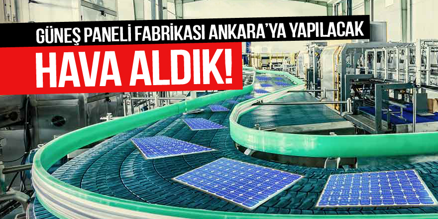 Panel fabrikası Konya’nın hakkı