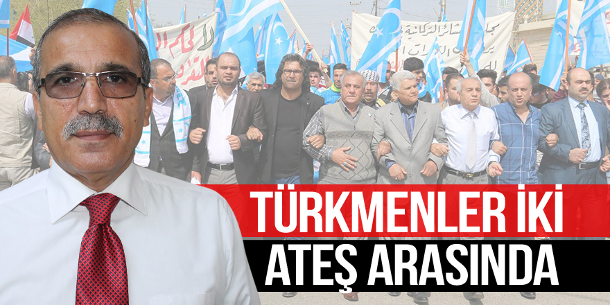 Türkmenler iki ateş arasında