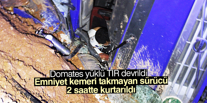 Emniyet kemeri takmayan sürücü tır altında sıkıştığı yerden 2 saatte kurtarıldı