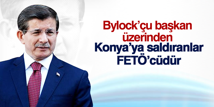Ahmet Davutoğlu Konya'yı savundu