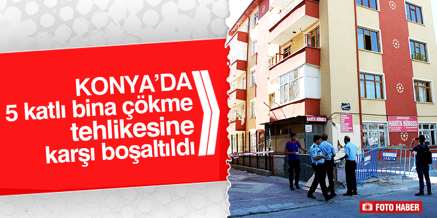 Konya'da 5 katlı bina çökme tehlikesine karşı boşaltıldı