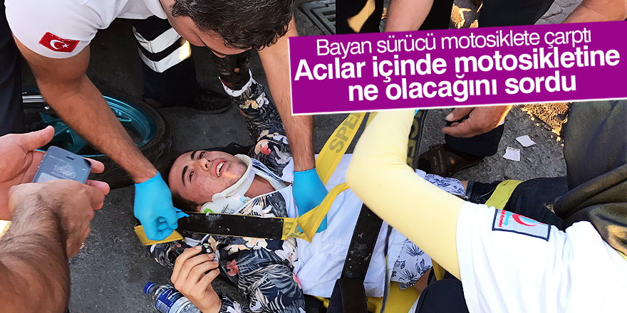 Otomobilin çarptığı genç, acısını bırakıp motosikletini sordu