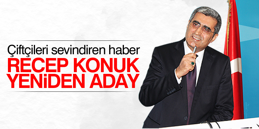 Recep Konuk yeniden aday