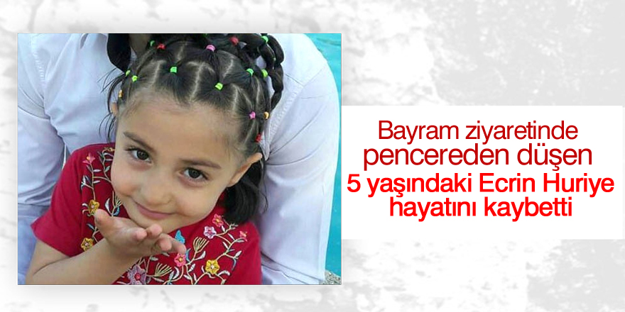 Pencereden düşen küçük kız hayatını kaybetti