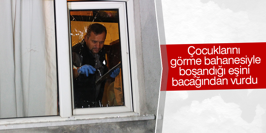 Boşandığı eşini bacağından vurdu