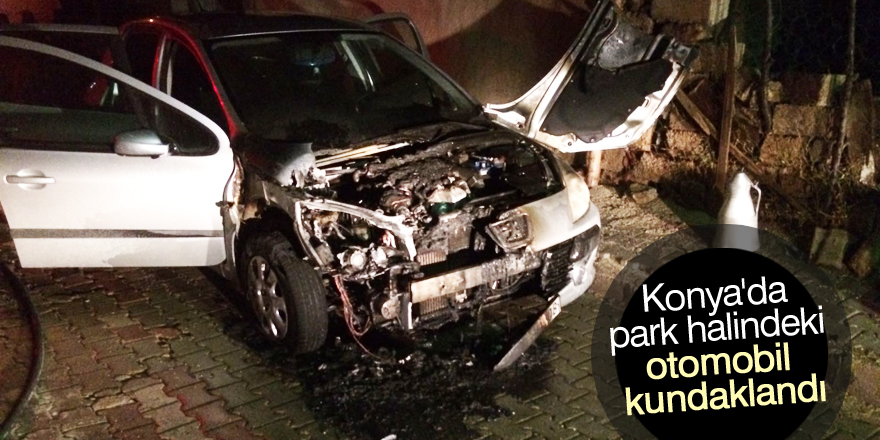 Konya'da park halindeki otomobil kundaklandı