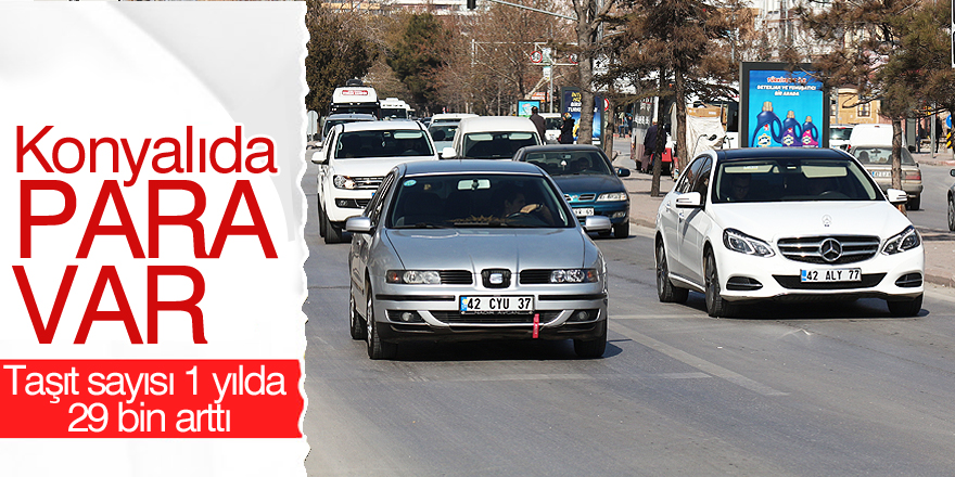 Konya’da taşıt sayısı 1 yılda 29 bin arttı