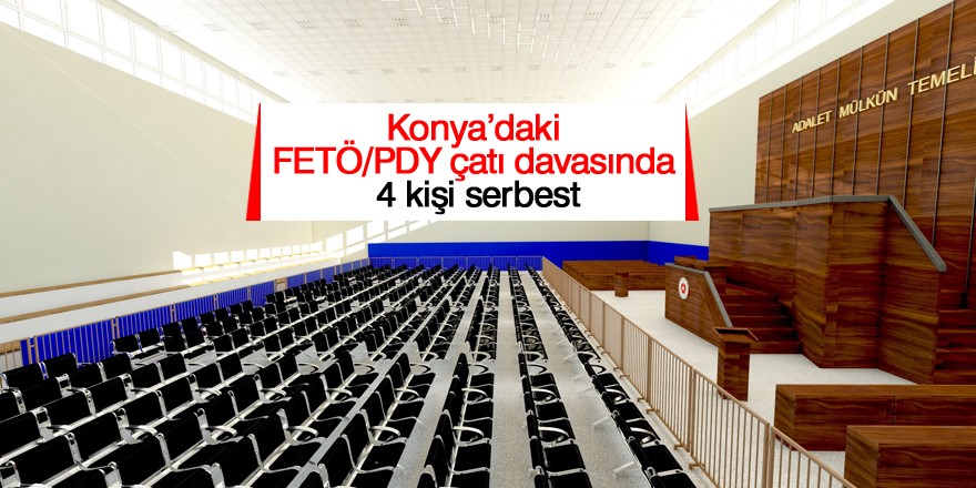 Konya’daki FETÖ/PDY çatı davasında 4 kişi serbest