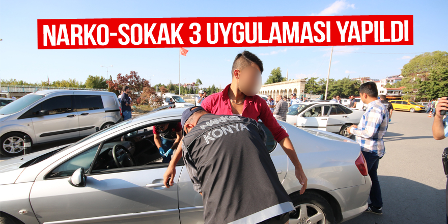 Konya’da Narko-Sokak 3 Uygulaması
