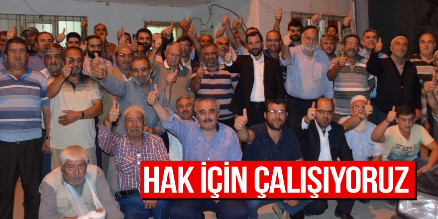 Hak için çalışıyoruz