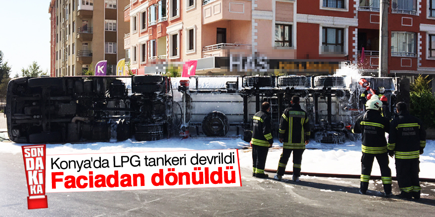 Konya'da LPG tankeri devrildi