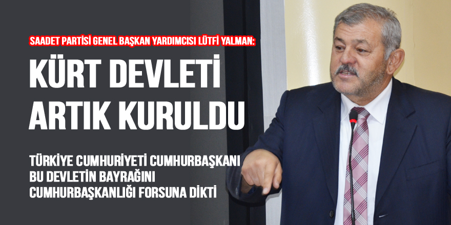 "Kürt devleti kurma planları vardı ve bunu başardılar"