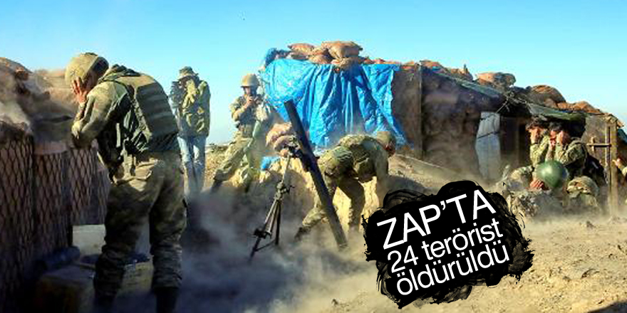 Zap bölgesinde 24 terörist öldürüldü