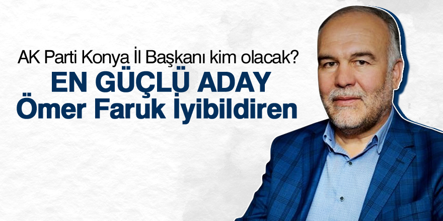 En güçlü aday İyibildiren görülüyor