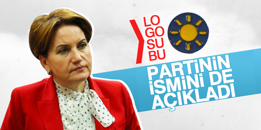 Meral Akşener’in yeni partisinin ismi belli oldu