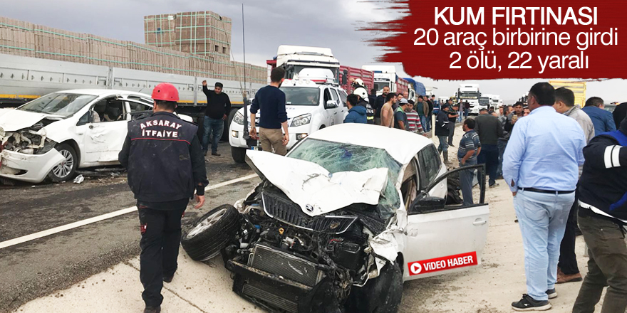 20 araç birbirine girdi: 2 ölü, 22 yaralı