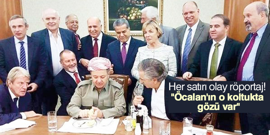 "Öcalan'ın o koltukta gözü var"