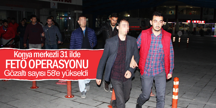 Konya merkezli FETÖ/PDY operasyonu