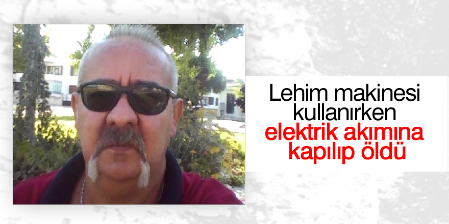 Lehim makinesi kullanırken elektrik akımına kapılıp öldü