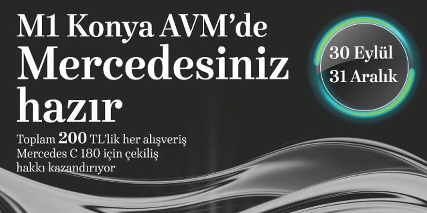 M1 Konya AVM'den Mercedes kazanma fırsatı