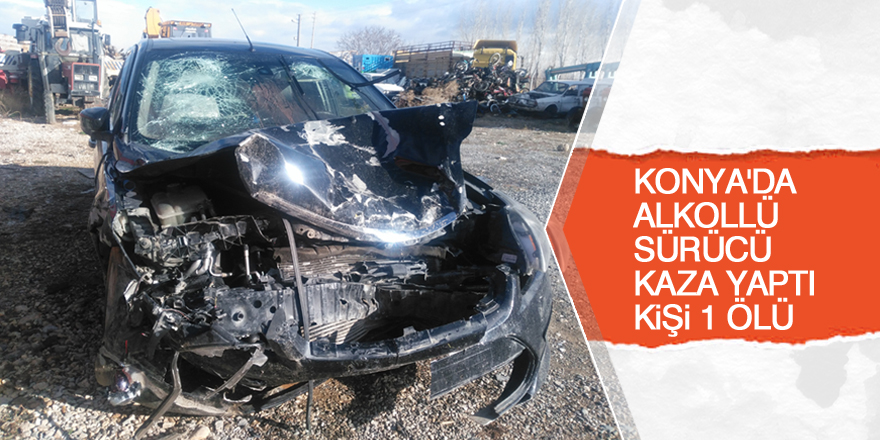 Konya'da trafik kazası: 1 ölü