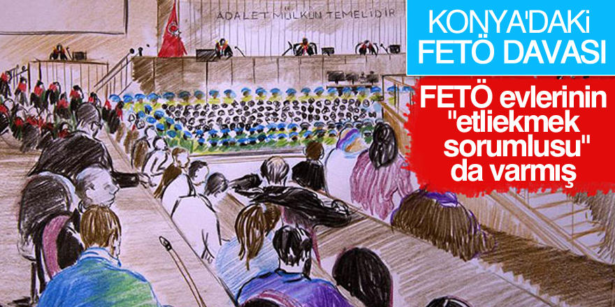 FETÖ evlerinin "etliekmek sorumlusu" da varmış