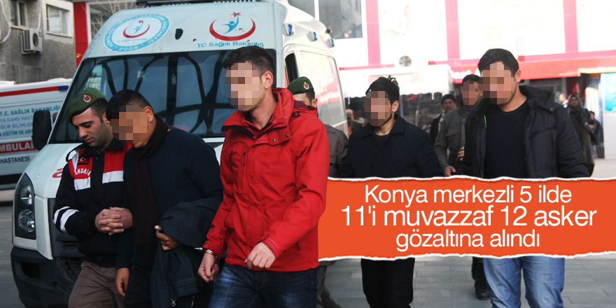 Konya merkezli FETÖ/PDY operasyonu