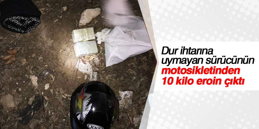Dur ihtarına uymayan sürücünün motosikletinden 10 kilo eroin çıktı