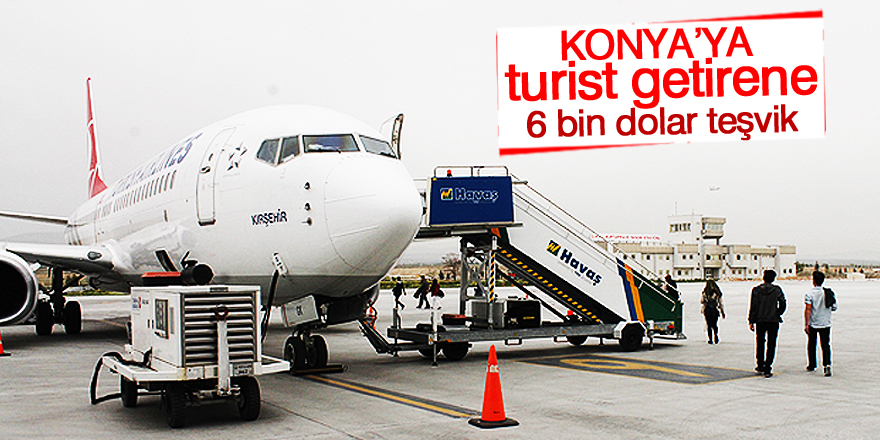 Konya'ya turist getirene 6 bin dolar teşvik