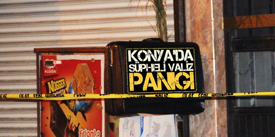Konya’da şüpheli valiz fünye ile patlatıldı