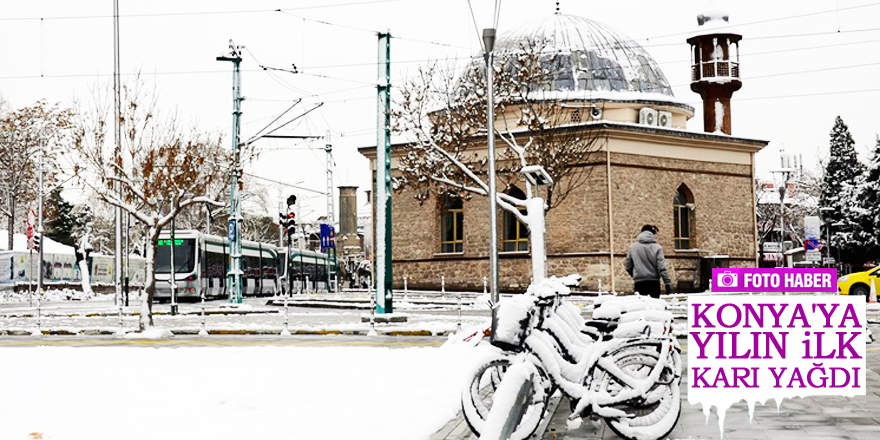 Konya’da kar yağışı kenti beyaza bürüdü