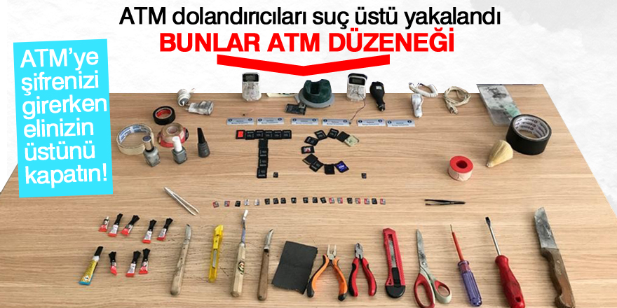 ATM dolandırıcılarına Siber polisten suçüstü