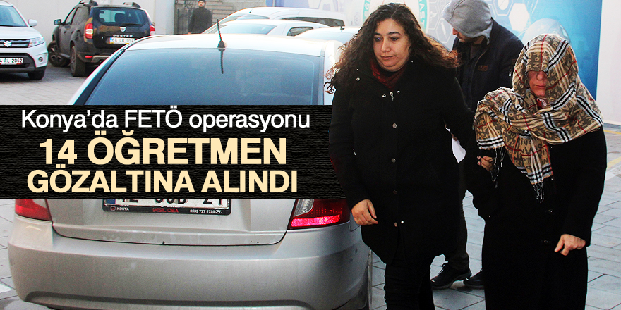 Konya'da FETÖ/PDY operasyonu