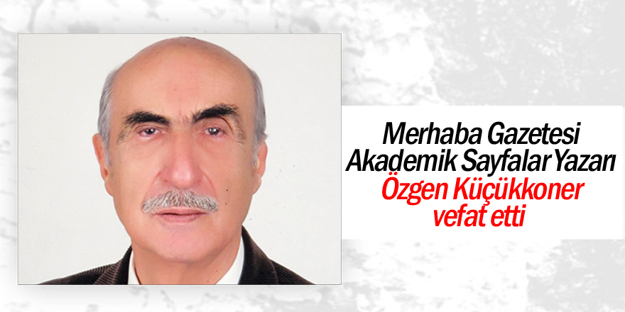 Özgen Küçükkoner vefat etti