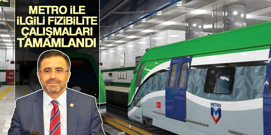 Metro ile ilgili fizibilite çalışmaları tamamlandı