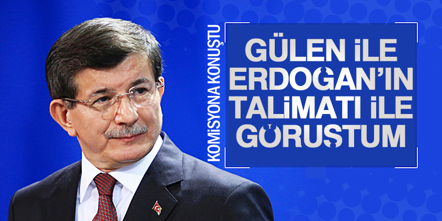 Davutoğlu: Talimatı Erdoğan'dan aldım