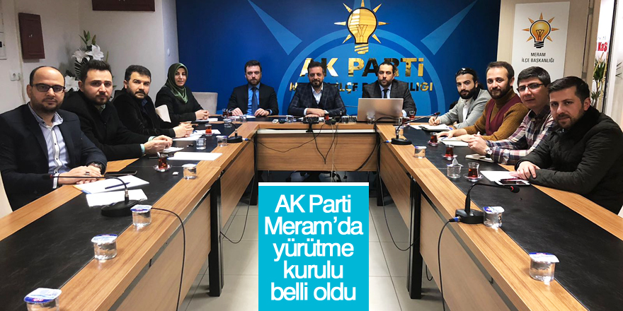 AK Parti Meram’da yürütme kurulu belli oldu