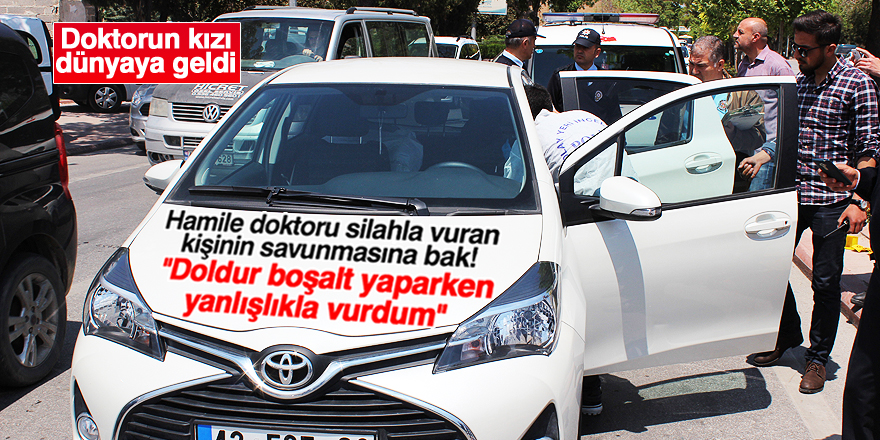 Kurşunlanan hamile doktorun kızı oldu