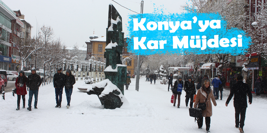 Meteoroloji'den Konya'ya kar müjdesi