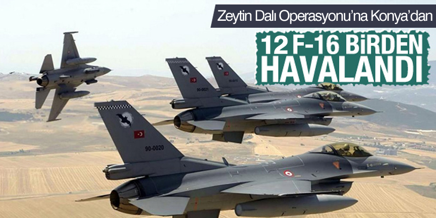 Konya'dan çok sayıda F-16 havalandı!
