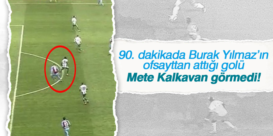 Burak Yılmaz’ın Konyaspor maçındaki ikinci golü tartışma yarattı