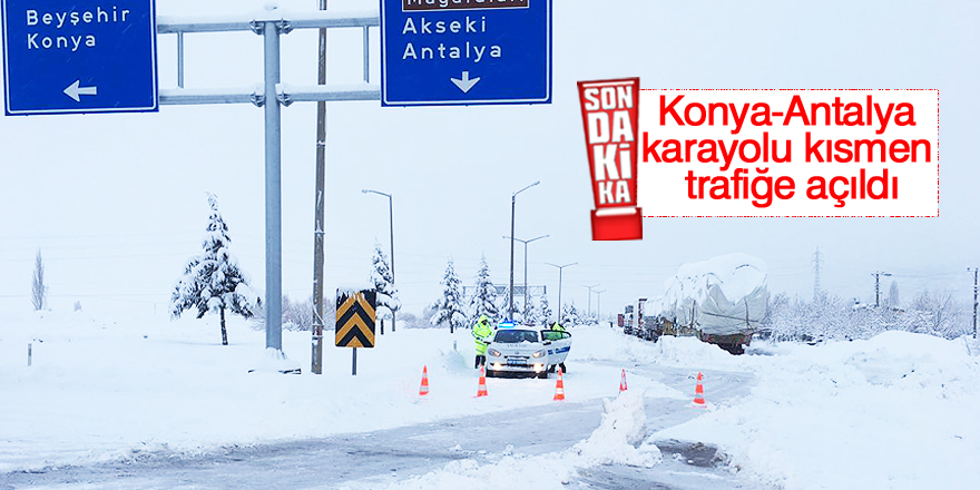 Konya-Antalya karayolu kısmen trafiğe açıldı