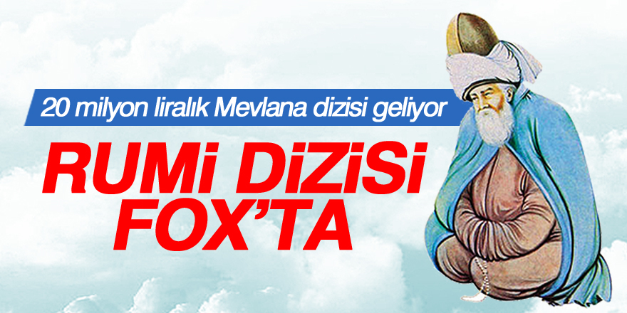 Mevlana’nın hayatı dizi oluyor